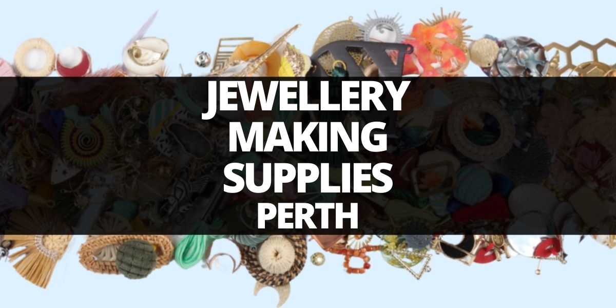 Jewellery Making Supplies Perth l Wholesale Prices
