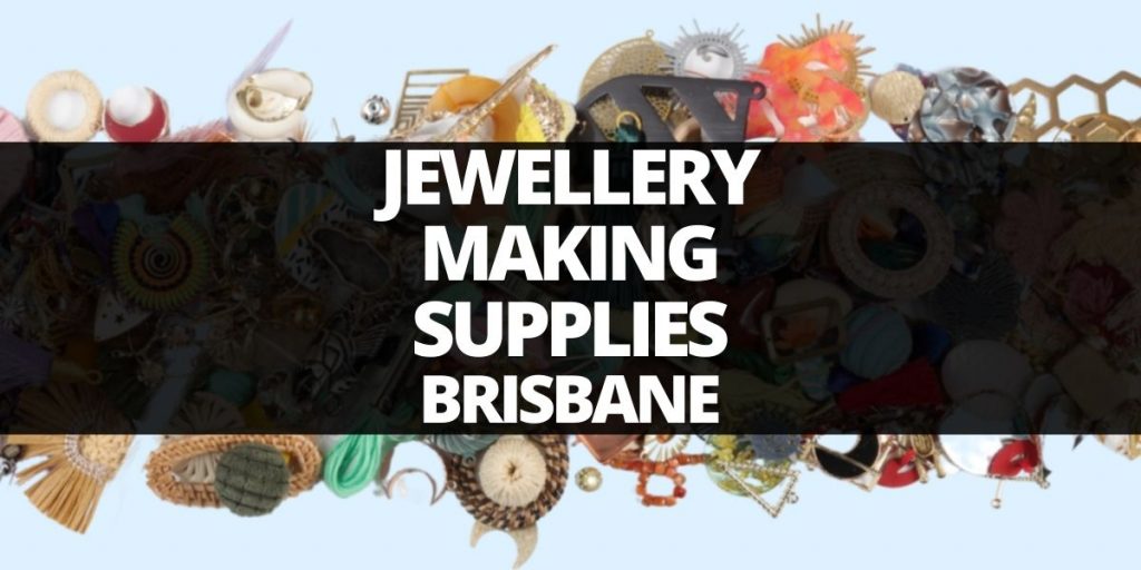 Jewellery Making Supplies Brisbane