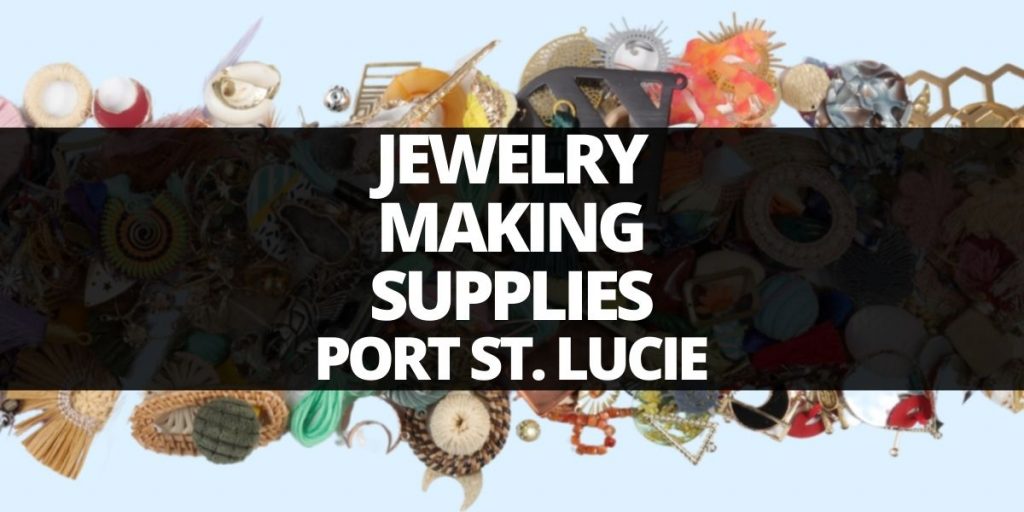 jewelry making supplies Port St. Lucie