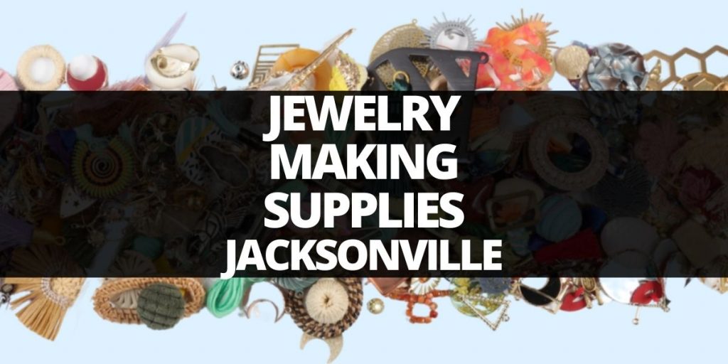 jewelry making supplies jacksonville