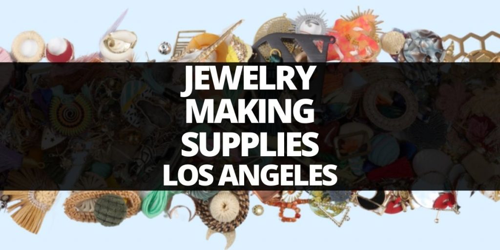 jewelry making supplies los angeles