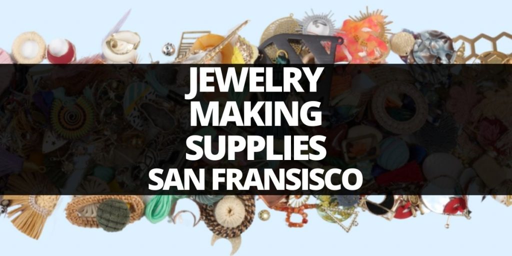 jewelry making supplies san fransisco