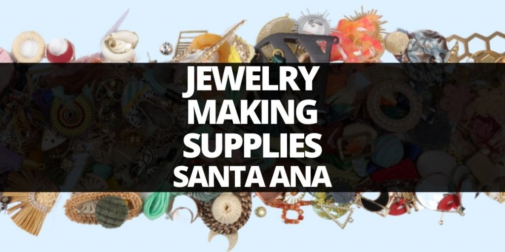jewelry making supplies santa ana
